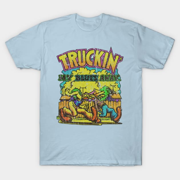 Truckin' My Blues Away 1967 T-Shirt by JCD666